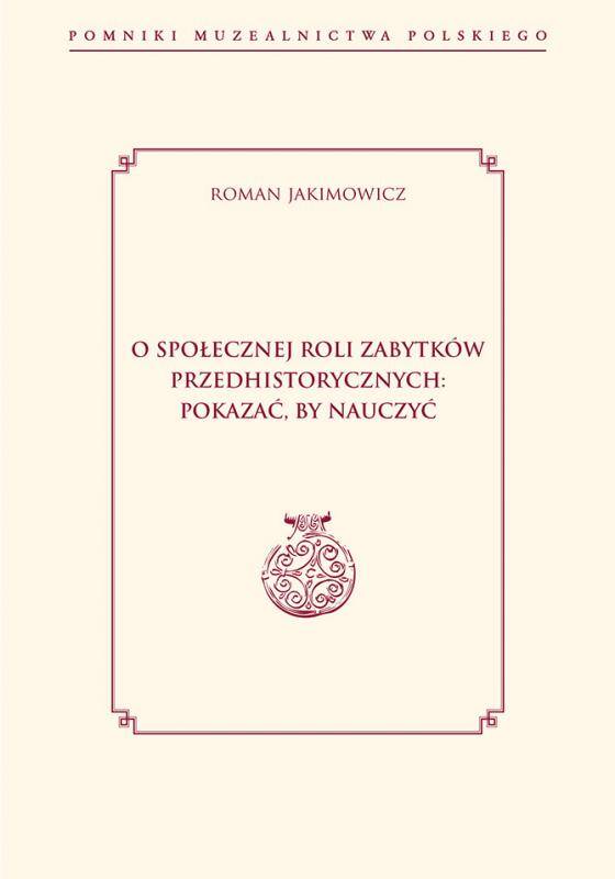 O społecznej roli zabytków przedhistorycznych: pokazać, by nauczyć