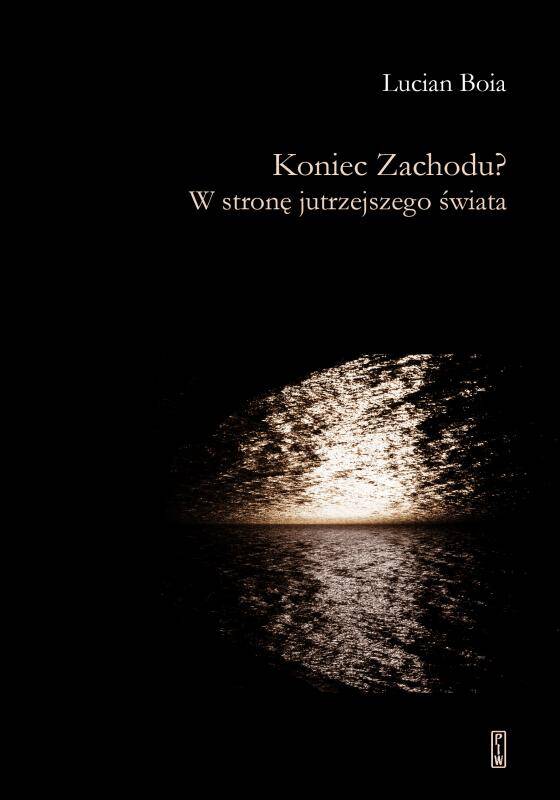 Koniec Zachodu? W stronę jutrzejszego świata