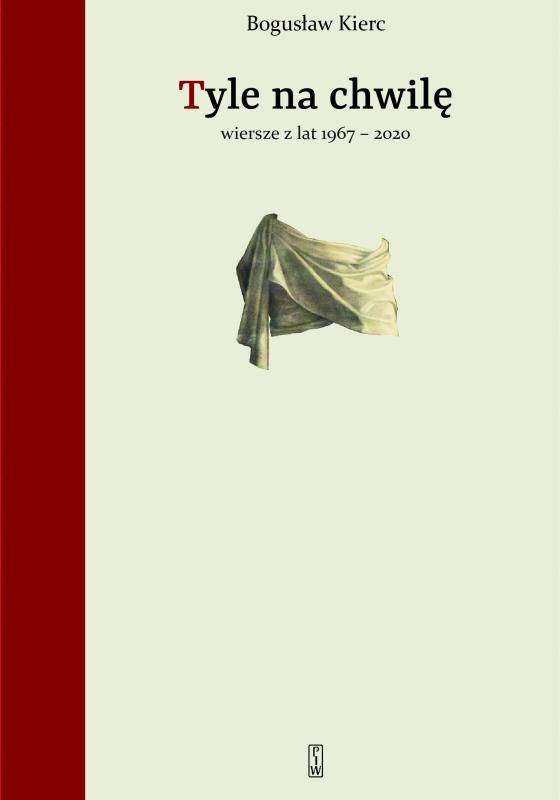 Tyle na chwilę. Wiersze z lat 1967-2020